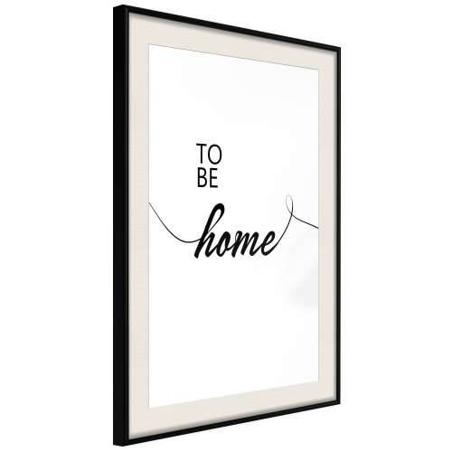 Poster - To Be Home 40x60