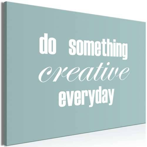 Slika - Do Something Creative Everyday (1 Part) Wide 90x60 Cijena