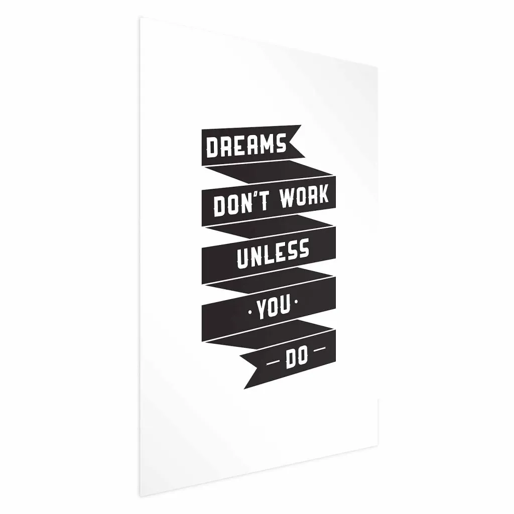 Plakat - Dreams Don\'t Work Unless You Do 21x30 Bez okvira s margom