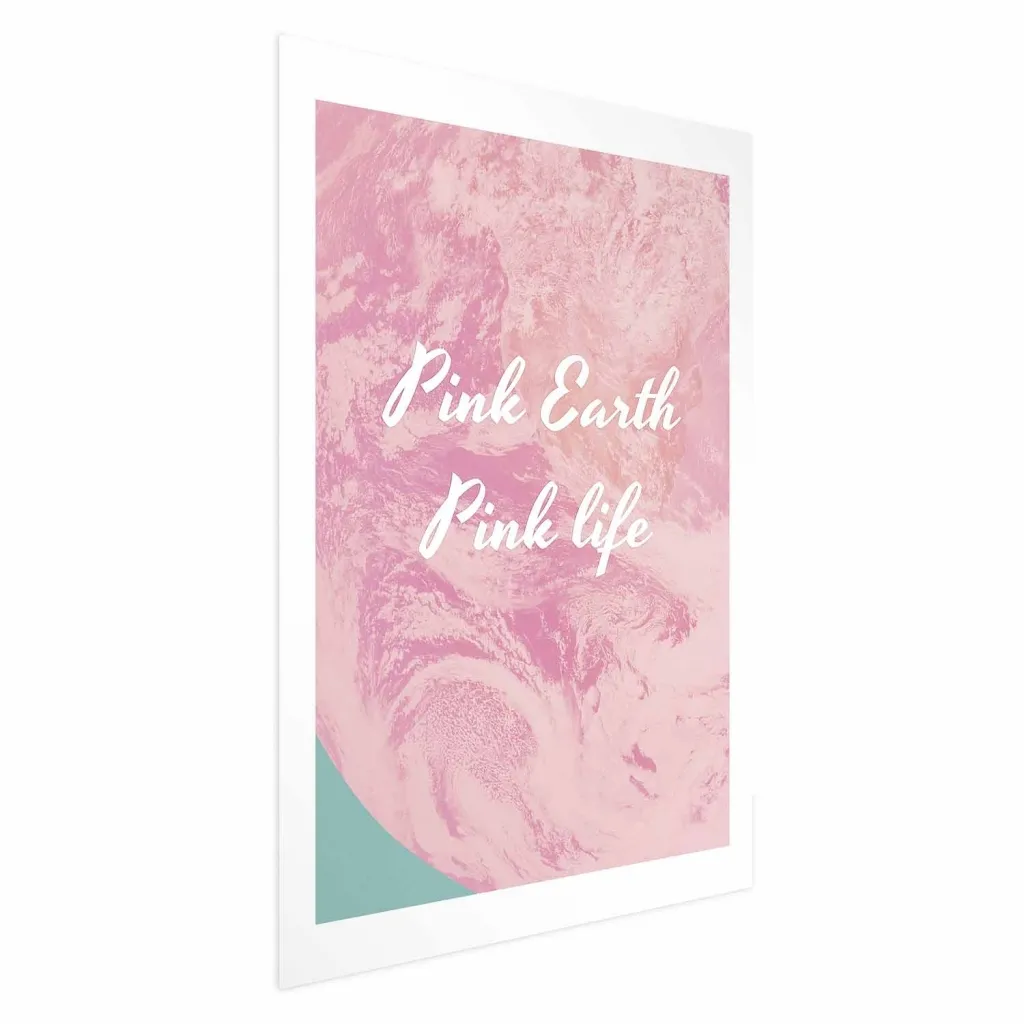 Plakat - Pink Earth Pink Life 21x30 Bez okvira s margom
